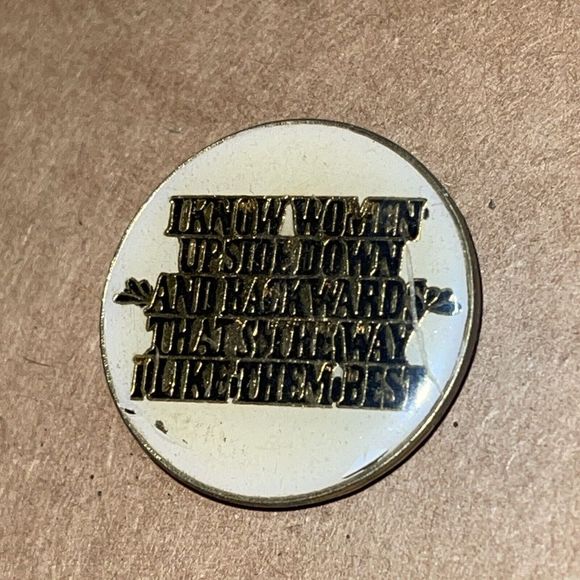 Vintage 1980's Pin “I Know Women Upside Down And Backwards” Funny Racy Sexual - Picture 3 of 5